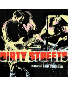 DIRTY STREETS - ROUGH & TUMBLE