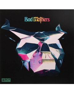 BAD MOTHERS - BAD MOTHERS