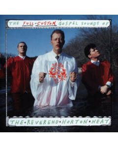 REVEREND HORTON HEAT - FULL CUSTOM GOSPEL (REISSUE)