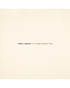 LANEGAN,MARK - I'LL TAKE CARE OF YOU (180G/DL CARD)