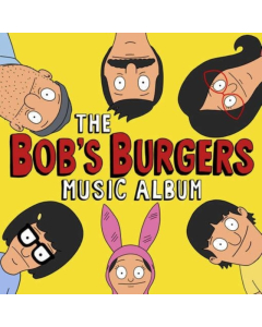 BOB'S BURGERS - BOB'S BURGERS MUSIC ALBUM (3LP/7 INCH/DL CARD)