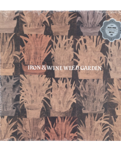 IRON & WINE - WEED GARDEN