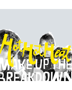 HOT HOT HEAT - MAKE UP THE BREAKDOWN (OPAQUE YELLOW VINYL/DELUXE/REMASTERED)