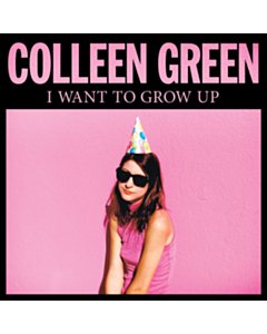 I Want To Grow Up (Pink Vinyl) - Colleen Green