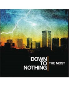 DOWN TO NOTHING - MOST