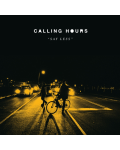 CALLING HOURS - SAY LESS (OPAQUE GRAY COLOURED VINYL)