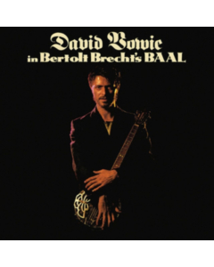 BOWIE,DAVID - IN BERTOLT BRECHT'S BAAL (2017 REMASTER/LP/10 INCH) (I)
