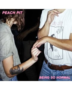 PEACH PIT - BEING SO NORMAL (X)