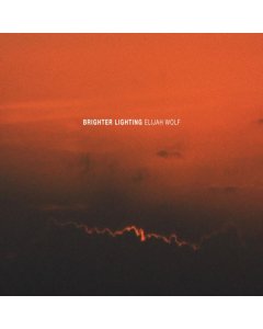 WOLF,ELIJAH - BRIGHTER LIGHTING