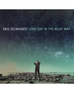 DELMHORST,KRIS - LONG DAY IN THE MILKY WAY