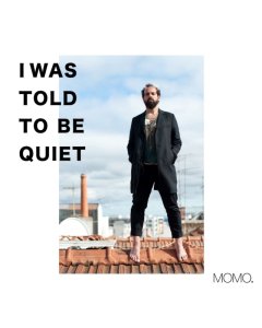MOMO. - I WAS TOLD TO BE QUIET (YELLOW VINYL)