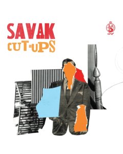 SAVAK - CUT-UPS