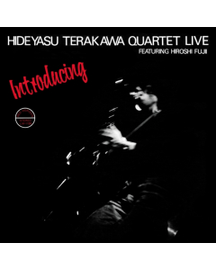 TERAKAWA,HIDEYASU QUARTET - INTRODUCING HIDEYASU TERAKAWA QUARTET LIVE FEATURING HIROSHI FUJII (2LP)