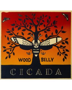 WOOD BELLY - CICADA (I)