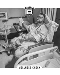 Wellness Check - Big B