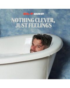 CLT DRP - NOTHING CLEVER, JUST FEELINGS