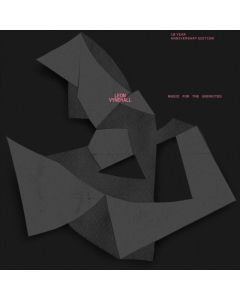 VYNEHALL,LEON - MUSIC FOR THE UNINVITED (2LP/10 YEAR ANNIVERSARY EDITION)