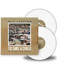 To Save A Child (White Vinyl/2Lp) - Eric Clapton