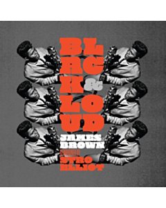 ELLIOT,STRO JAMES BROWN - BLACK & LOUD: JAMES BROWN REIMAGINED BY STRO ELLIOT (EMBARGO)