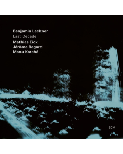 LACKNER,BENJAMIN; MATHIAS EICK; JEROME REGARD; MANU KATCHE - LAST DECADE