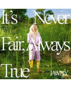 JAWNY - IT'S NEVER FAIR, ALWAYS TRUE (TRANSLUCENT GREEN VINYL)