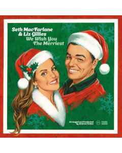 MACFARLANE,SETH & LIZ GILLIES - WE WISH YOU THE MERRIEST