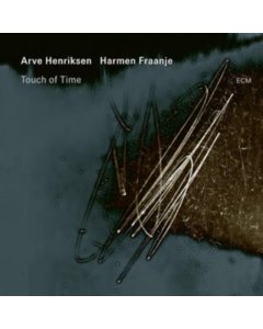 HENRIKSEN,ARVE & HARMEN FRAANJE - TOUCH OF TIME