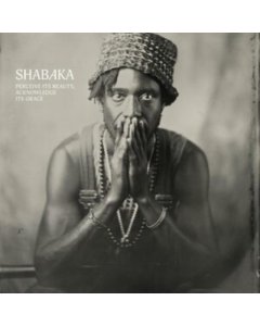 SHABAKA - PERCEIVE ITS BEAUTY, ACKNOWLEDGE ITS GRACE