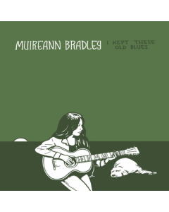I Kept These Old Blues - Bradley,Muireann