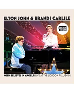 Who Believes In Angels? (Live At The London Palladium) (Rsd) - Elton & Brandi Carlile John