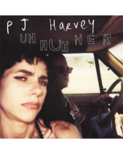 HARVEY,PJ - UH HUH HER