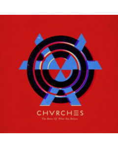 CHVRCHES - BONES OF WHAT YOU BELIEVE