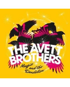 AVETT BROTHERS - MAGPIE & THE DANDELION