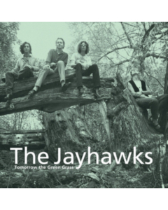 Jayhawks - Tomorrow The Green Grass