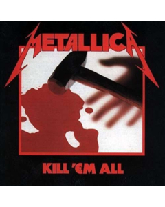 METALLICA - KILL 'EM ALL