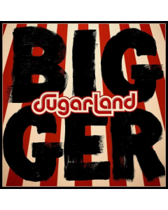 Sugarland - Bigger (Lp)