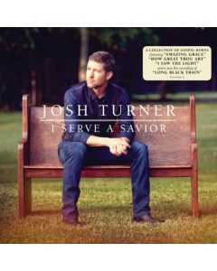 Josh Turner - I Serve A Savior