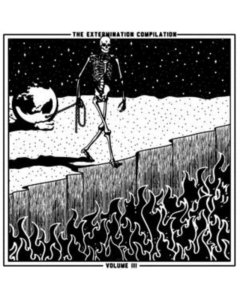 VARIOUS ARTISTS - EXTERMINATION COMPILATION: VOLUME III