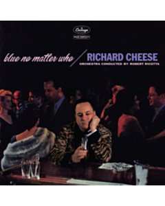 Blue No Matter Who (Colored Vinyl) - Cheese,Richard