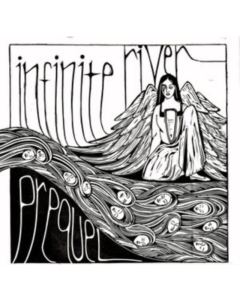 INFINITE RIVER - PREQUEL