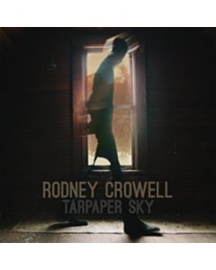 Rodney Crowell - Tarpaper Sky