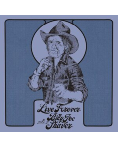 VARIOUS ARTISTS - LIVE FOREVER: A TRIBUTE TO BILLY JOE SHAVER