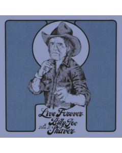 VARIOUS ARTISTS - LIVE FOREVER: A TRIBUTE TO BILLY JOE SHAVER (DIAMOND COLOR VINYL) (I)
