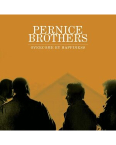 PERNICE BROTHERS - OVERCOME BY HAPPINESS (25TH ANNIVERSARY EDITION)