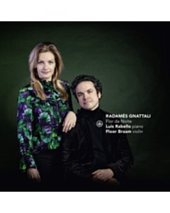 Gnattali: Flor Da Noite - Music For Violin & Piano - Floor Braam; Luis Rabello