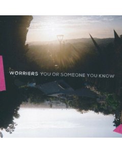 WORRIERS - YOU OR SOMEONE YOU KNOW (NEON MAGENTA VINYL) (I)
