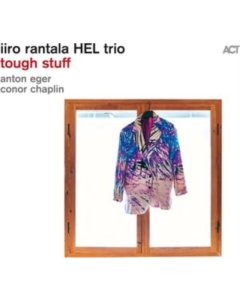 RANTALA,IIRO & CONOR CHAPLIN & ANTON EGER - TOUGH STUFF