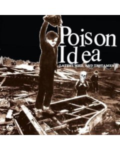 POISON IDEA - LATEST WILL AND TESTAMENT