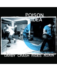Poison Idea - Darby Crash Rides Again (2024 Remastered Pressing)