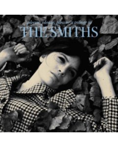 VARIOUS ARTISTS - PLEASE, PLEASE, PLEASE: TRIBUTE TO THE SMITHS